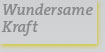 wundersame kraft